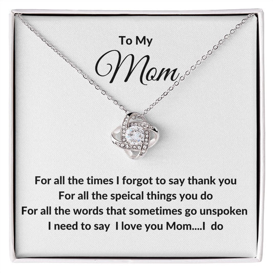 Mom Forgotten Thank you Love Knot