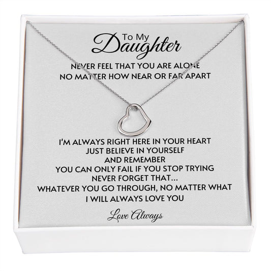 Daughter Never Alone Delicate Heart